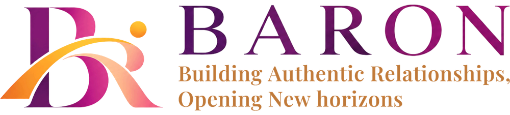 BARON — Building Authentic Relationships, Opening New horizons